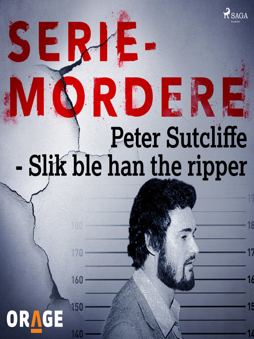Title details for Peter Sutcliffe--Slik ble han the ripper by Orage - Available